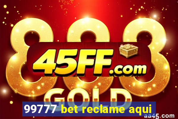 99777 bet reclame aqui